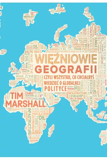 Wi�niowie geografii czyli wszystko, co chcia�by� wiedzie� o globalnej polityce i geopolityce - Tim Marshall