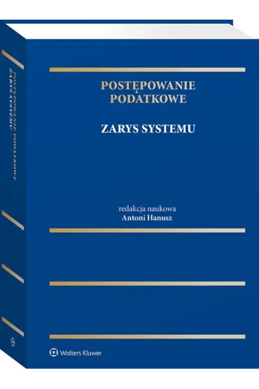 Post�powanie podatkowe. Zarys systemu - Andrzej Niezgoda, Tomasz Wo�niak, Pawe� Szcz�niak, Krzysztof  Cie�