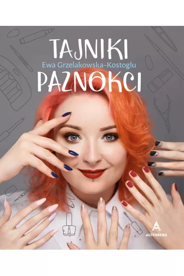 Tajniki paznokci - Ewa Grzelakowska-Kostoglu