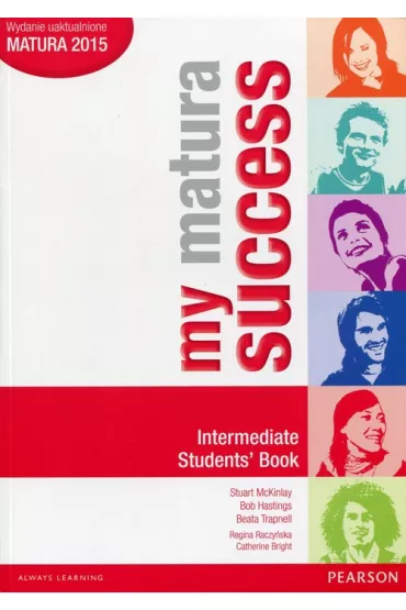 My Matura Success. Intermediate. Students' Book - Beata Trapnell, Bob Hastings, Stuart McKinlay