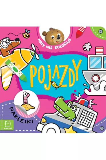Ma�y mi� koloruje. Pojazdy - Agnieszka Bator