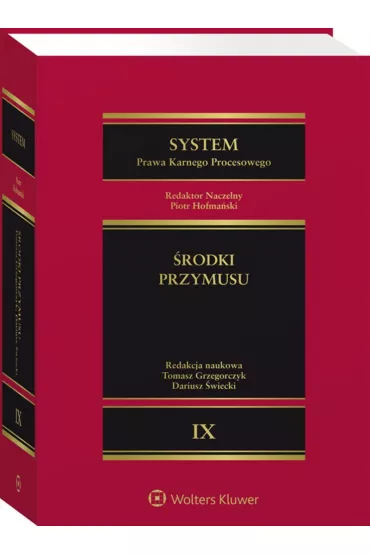 System Prawa Karnego Procesowego. �rodki przymusu - Dariusz �wiecki, Piotr Hofma�ski, Tomasz Grzegorczyk