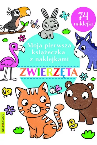 Zwierz�ta. Moja pierwsza ksi��eczka z naklejkami