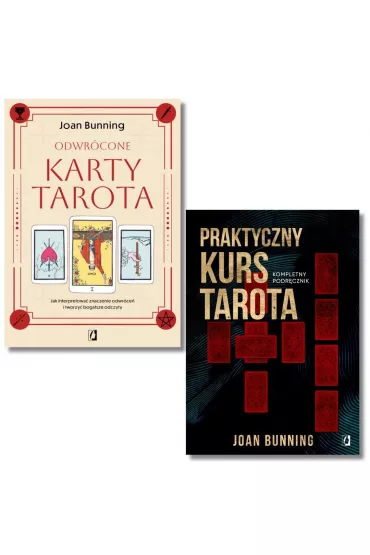 Pakiet: Odwr�cone karty tarota. Jak interpretowa� znaczenie odwr�ce� i tworzy� bogatsze odczyty, Praktyczny kurs Tarota. Kompletny podr�cznik dla ka�dego - Joan Bunning