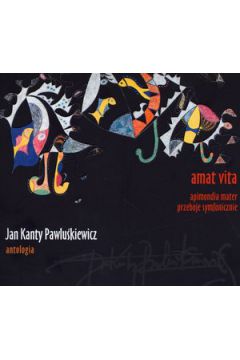 CD Jan Kanty Pawlukiewicz. Antologia Vol. 8 - Amat Vita, Apimondia Mater? (Digipack)