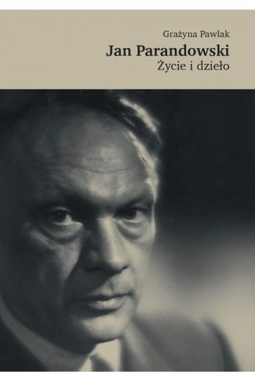 Jan Parandowski. Życie i dzieło