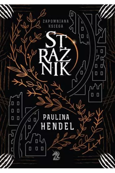 Stra�nik. Zapomniana ksi�ga. Tom 1 - Paulina Hendel