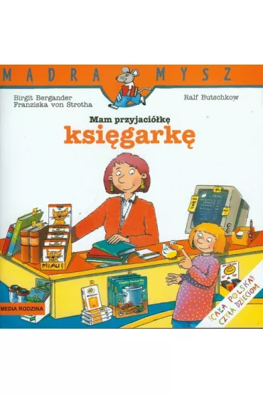 M�dra mysz - Mam przyjaciela. Mam przyjaci�k� ksi�gark� - Birgit Bergander, Franziska von Strotha