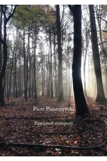 Pami�tnik meteopaty - Piotr Piaszczy�ski