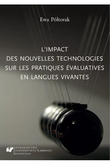 Limpact des nouvelles technologies sur les pratiques evaluatives en langues vivantes - Ewa P�torak