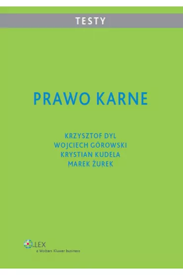Prawo karne. Testy - Krystian Kudela, Krzysztof Dyl, Wojciech G�rowski