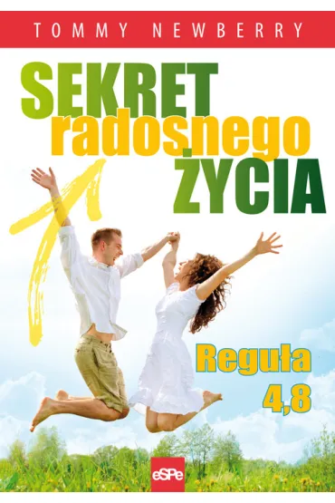 Sekret radosnego �ycia. Regu�a 4,8 - Tommy Newberry