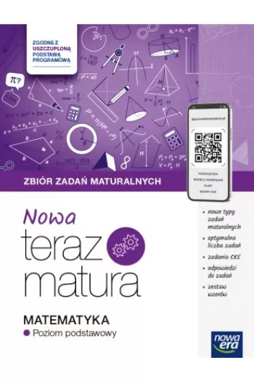 Nowa Teraz matura. Matematyka. Zbir zada maturalnych. Poziom podstawowy. Do matury 2025
