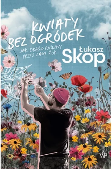 Kwiaty bez ogr�dek - �ukasz Skop