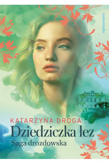 Dziedziczka ez. Saga drozdowska. Tom 2 - Katarzyna Droga