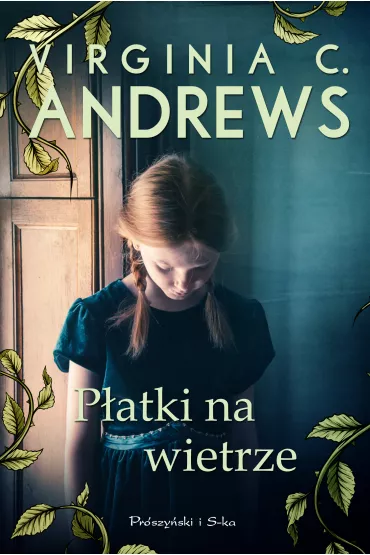 P�atki na wietrze. Saga rodziny Dollanganger�w. Tom 2 - Virginia C. Andrews