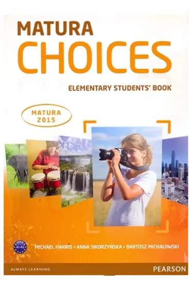 Matura Choices. Elementary Student's Book - Anna Sikorzy�ska, Bartosz Micha�owski, Michael Harris