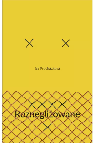 Roznegli�owane - Iva Proch�zkov�