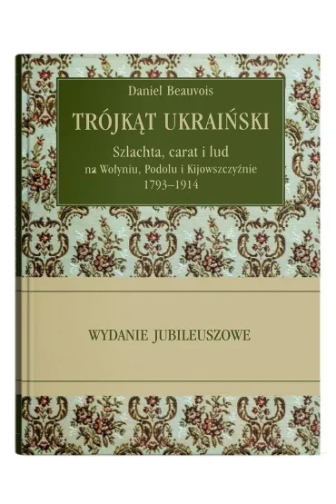 Tr�jk�t ukrai�ski. Szlachta, carat i lud na... - Daniel Beauvois