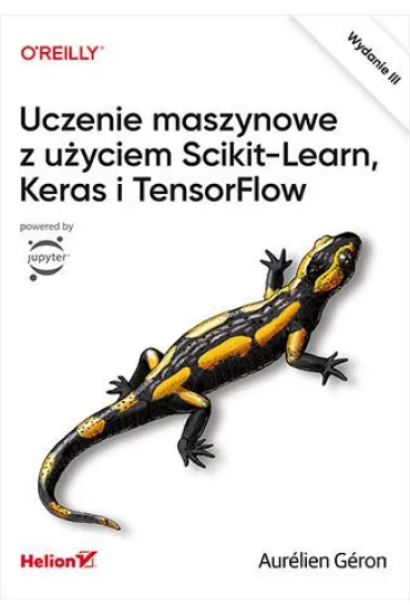 Uczenie maszynowe z u�yciem Scikit-Learn, Keras i TensorFlow - Aurlien Gron