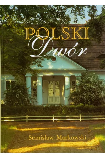 Polski Dw�r - Stanis�aw Markowski