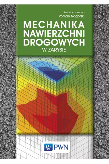 Mechanika nawierzchni drogowych w zarysie