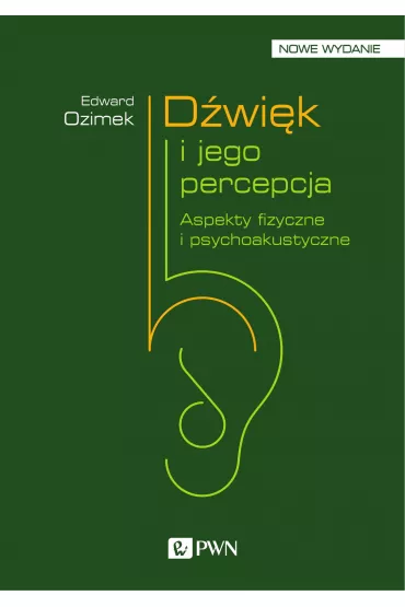 D�wi�k i jego percepcja. Aspekty fizyczne i psychoakustyczne - Edward Ozimek