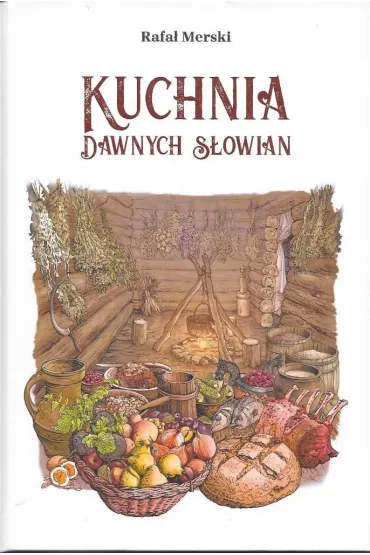 Kuchnia dawnych S�owian - Rafa� Merski