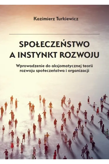 Spo�ecze�stwo a instynkt rozwoju - Kazimierz  Turkiewicz