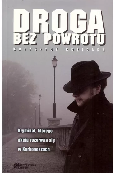 Droga bez powrotu - Krzysztof Kozio�ek