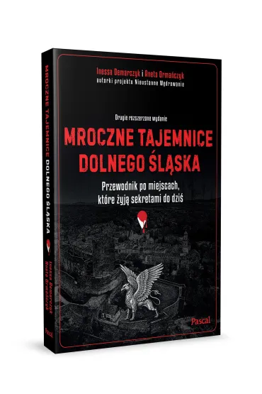 Mroczne tajemnice Dolnego �l�ska. Przewodnik po miejscach, kt�re �yj� sekretami do dzi� - Aneta  Orma�czyk, Inessa Demarczyk
