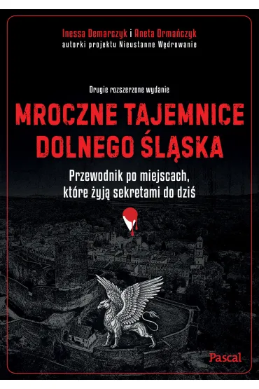 Mroczne tajemnice Dolnego �l�ska. Przewodnik po miejscach, kt�re �yj� sekretami do dzi� - Aneta  Orma�czyk, Inessa Demarczyk