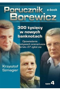 eBook Porucznik Borewicz. 300 tysicy w nowych banknotach. Tom 4 mobi epub