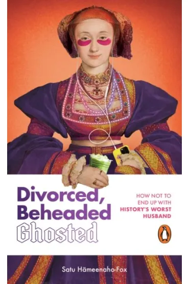 Divorced, Beheaded and Ghosted