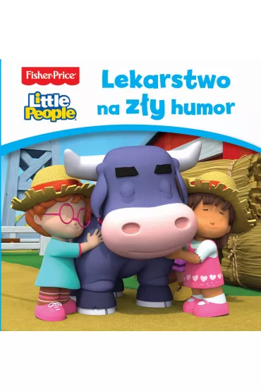 Fisher Price Little People. Lekarstwo na z�y humor