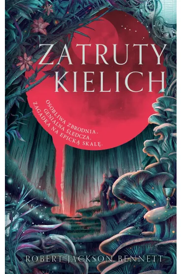 Zatruty kielich - Robert Jackson Bennett