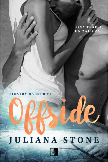 Offside. Siostry Barker. Tom 1 - Juliana  Stone