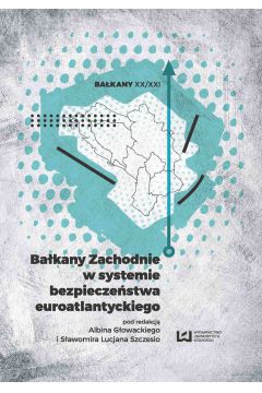 eBook Bakany Zachodnie w systemie bezpieczestwa euroatlantyckiego pdf