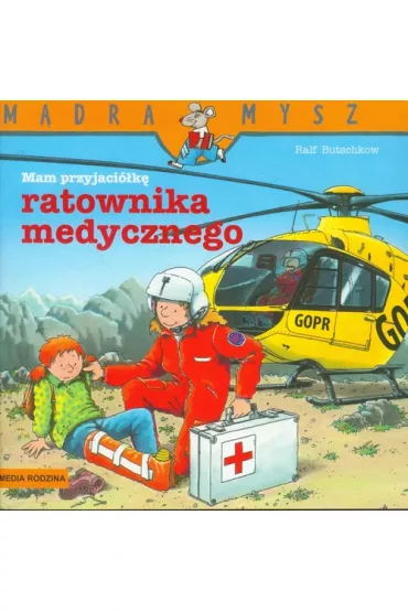 M�dra mysz - Mam przyjaciela. Mam przyjaci�k� ratownika medycznego - Ralf Butschkow