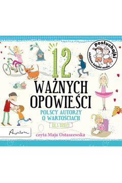 Audiobook 12 wanych opowieci polscy autorzy o wartociach dla dzieci posuchajki CD