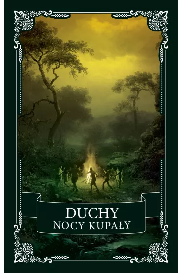 Duchy Nocy Kupa�y - Roman Zmorski, Oscar Wilde, Zygmunt Krasi�ski, Jan Barszczewski, Henry Wood, Theo Gift, Jin Yong, Anton Straszimirow