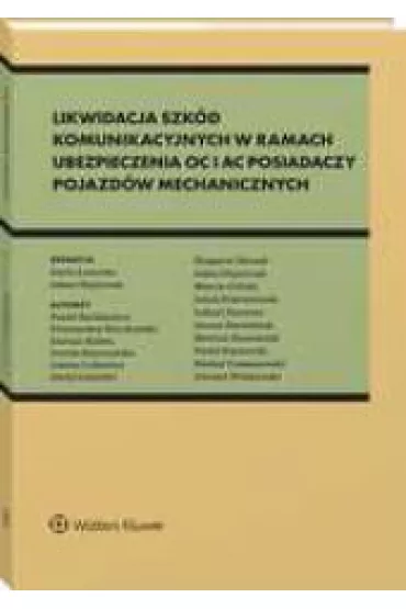 Likwidacja szk�d komunikacyjnych w ramach ubezpieczenia OC i AC posiadaczy pojazd�w mechanicznych - Adam Olejniczak, Aneta �azarska