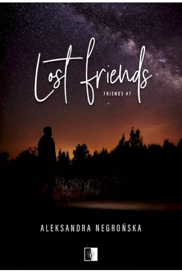 Lost Friends. Friends. Tom 7 - Aleksandra Negro�ska