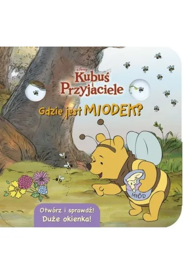 Gdzie jest miodek? Otw�rz i sprawd�! Disney Kubu� i Przyjaciele