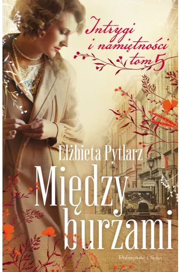 Midzy burzami. Intrygi i namitnoci. Tom 5 - Elbieta Pytlarz