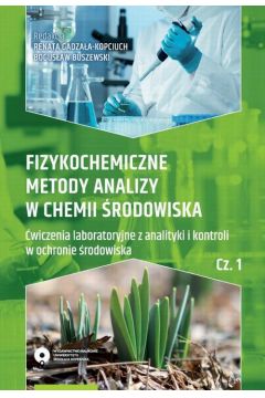 eBook Fizykochemiczne metody analizy w chemii rodowiska. Cz I: wiczenia laboratoryjne z analityki i kontroli w ochronie rodowiska pdf