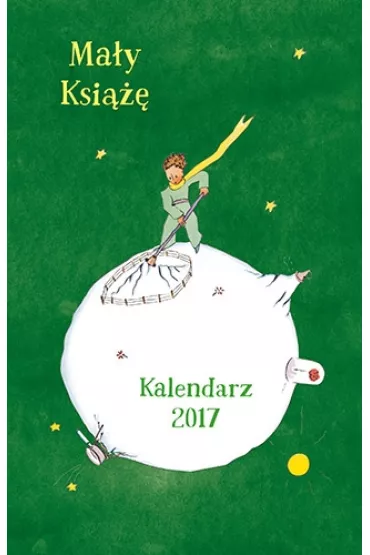 Ma�y Ksi���. Kalendarz 2017 - Antoine de Saint Exupery