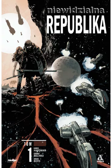 Niewidzialna Republika. Tom 1 - Gabriel  Hardman, Corinna Bechko
