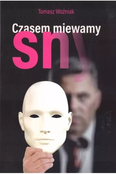 Czasem miewamy sny - Tomasz Wo�niak