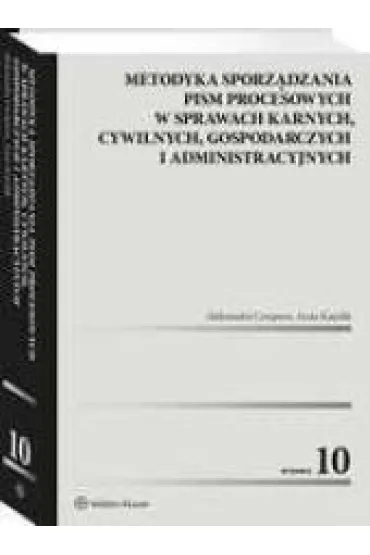 Metodyka sporz�dzania pism procesowych w sprawach karnych, cywilnych, gospodarczych i administracyjn - Aleksandra Cempura, Anna Kasolik